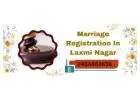 Marriage Registration In Laxmi Nagar