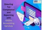 Ensuring Tax Compliance and Reporting with Online Accounting and Bookkeeping Services