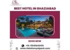 Best Hotel in Ghaziabad