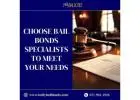 Choose Bail Bonds Specialists To Meet Your Needs