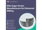 Elite Sugar Screen Manufacturers for Enhanced Milling