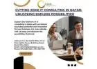 Cutting-Edge IT Consulting in Qatar: Unlocking Endless Possibilities!