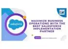 Maximize Business Operations With the Best Salesforce Implementation Partner