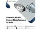 Foremost Nickel Screen Manufacturers in India