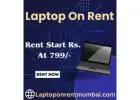 Laptop On Rent In Mumbai Starts At Rs.799/- Only 