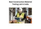Best Construction Material Testing Lab in India 