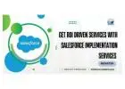 Get ROI Driven Services With Salesforce Implementation Services 