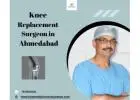 Knee replacement surgeon in ahmedabad