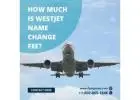 How Much Is WestJet Name Change Fee?