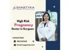  High Risk Pregnancy Specialist in Gurgaon