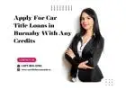  Car Title Loans Burnaby - Apply Now & Borrow Money