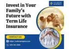 	Invest in Your Family's Future with Term Life Insurance