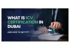 What is ICV Certification in Dubai and How to get it?