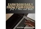  Earn $600 Daily From Your Couch – Just 2 Hours and WiFi!