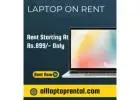 Laptop on Rent In Mumbai Starts at Rs.899/- Only