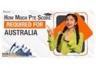 How Much PTE Score Required for Australia?