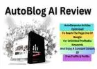 AutoBlog AI Review | AutoGenerate Articles Optimized | Unlimited Profitable Keywords 