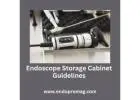 Effective Endoscope Storage Cabinets Guidelines For Safety