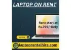 Rent A Laptop In Mumbai Starts At Rs.799/- Only 