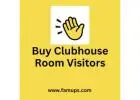 Buy Clubhouse Room Visitors to Increase Engagement 