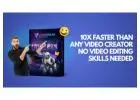 10X FASTER than any Video Creator — No Video editing skills needed