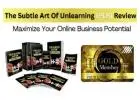 The Subtle Art Of Unlearning Review , Maximize Your Online Business Potential