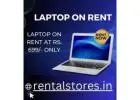 Rent A Laptop In Mumbai Starts At Rs.699/- Only 