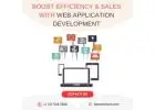 Boost Efficiency & Sales with Web Application Development