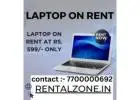   Laptop On Rent Starts At Rs.599/- Only In Mumbai