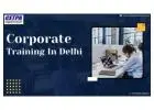 Discover the Benefits of Corporate Training in Delhi for Organizational Success