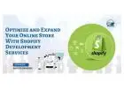 Optimize and Expand Your Online Store With Shopify Development Services 