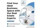  Find Your Ideal Business Space with Our Real Estate Experts