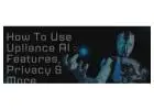 How To Use Upliance AI | Features, Privacy & More