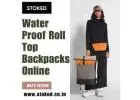 Stoked | Water Proof Roll Top Backpacks Online