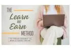 The Earn and Learn Method to 6 Figures Working From Home!