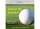 Experience the Best of Golf In Essex at Stunning Courses