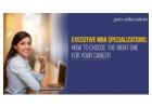 Executive MBA Specializations: How to Choose the Right One for Your Career