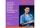 Top M.Sc Nursing in Medical Surgical Nursing Institutions in Tamilnadu