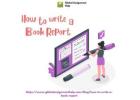 Book Report Writing made Easy with these simple steps