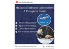Malaysia Embassy Attestation: Everything You Need to Know