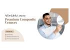 Affordable Luxury: Premium Composite Veneers in London 