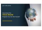 How Does the VUCA World Prepare You for the Future?