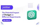 The Potential Impact of ChatGPT on Different Departments
