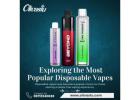 Exploring the Most Popular Disposable Vapes