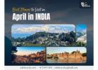 Best Places to Visit in April in India 2025