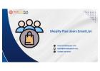 Reach High-Performing Businesses with a Shopify Plus Users Email List