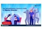 Top Rehabilitation Centre in India for Bipolar Disorder