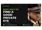 What’s the Best Way to Find a Good Private Eye?