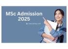 MSc Admission 2025: Eligibility, Entrance Exams, and Application Process 