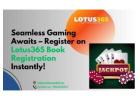 Seamless Gaming Awaits – Register on Lotus365 Book Registration Instantly!